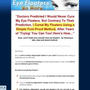 Eye Floaters No More - Get Rid of Eye Floaters Easily, Naturally and Forever