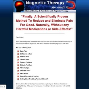 Magnetic Therapy For Idiots - Natural Healing And Pain Relief With Magnetic Therapy