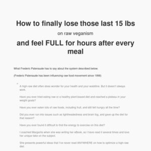 Lose that last flab while being full and 100% raw - live on alive